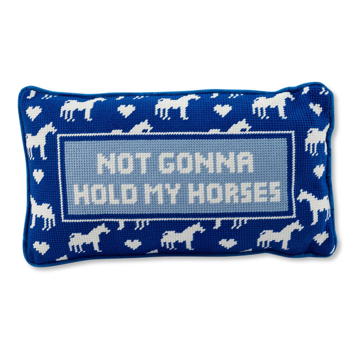 Not Gonna Hold My Horses Needlepoint Pillow